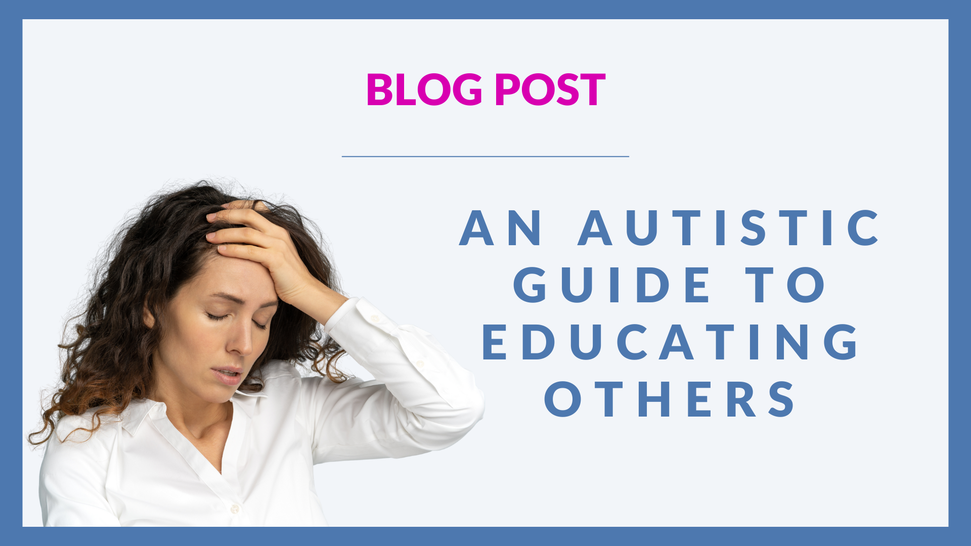 An autistic guide to educating others