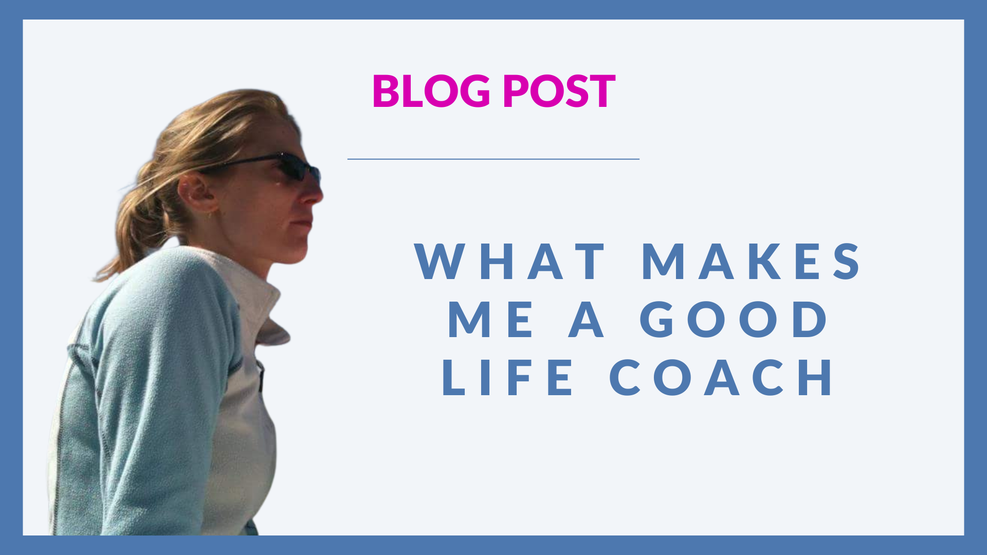 What makes me a good life coach